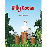 Silly Goose: Ages 3-7