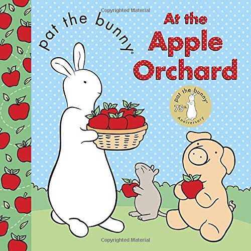 Pat the Bunny: At the Apple Orchard (Pat the Bunny (Board Books))