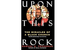 Upon This Rock : The Miracles of a Black Church
