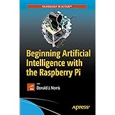 Beginning Artificial Intelligence with the Raspberry Pi
