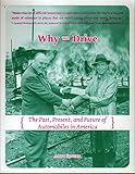 Why We Drive: The Past, Present, and Future of Automobiles in America (Real World) by