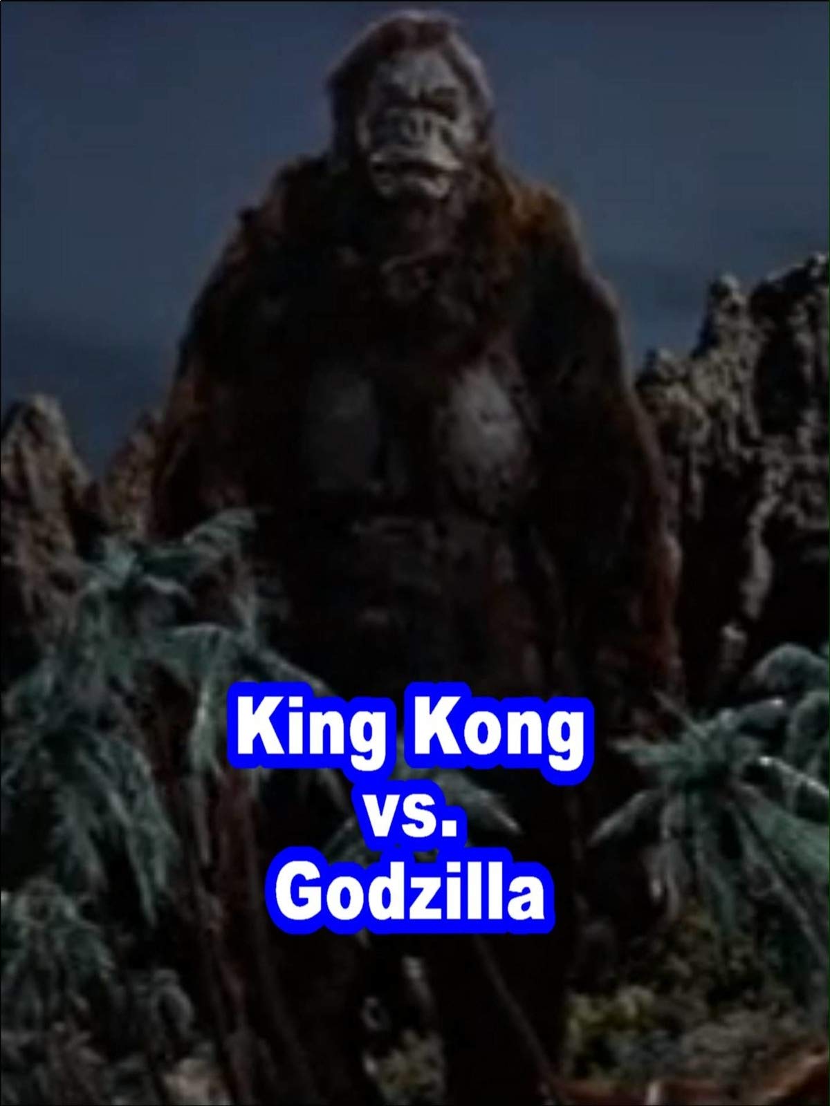 Watch King Kong Vs Godzilla Prime Video