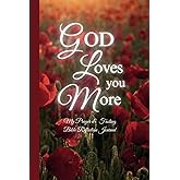 GOD Loves You More My Prayer & Fasting Bible Reflection Journal: Scripture Reflecting, Praying Notebook, 2024 gratitude devotional for women and teens