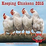 Keeping Chickens 2015: 16-Month Calendar, September 2014 through December 2015 by Editors of Race Point Publishing