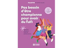 Pas besoin d'être championne pour avoir du fun: L'activité physique chez les adolescentes (NON CLASSE) (French Edition)
