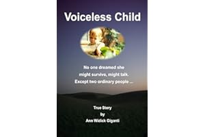 Voiceless Child: No one dreamed she might survive, might talk. Except two ordinary people ...