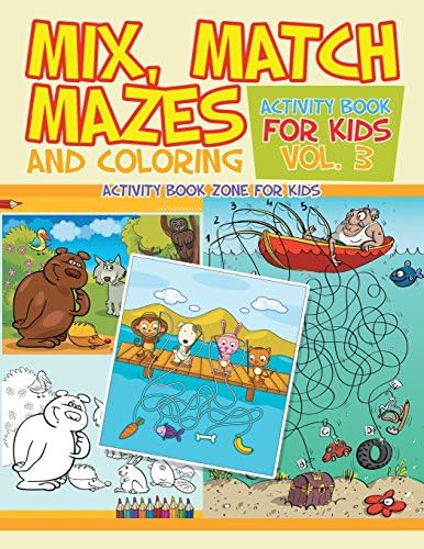 Mix, Match, Mazes and Coloring Activity Book for Kids Vol. 3