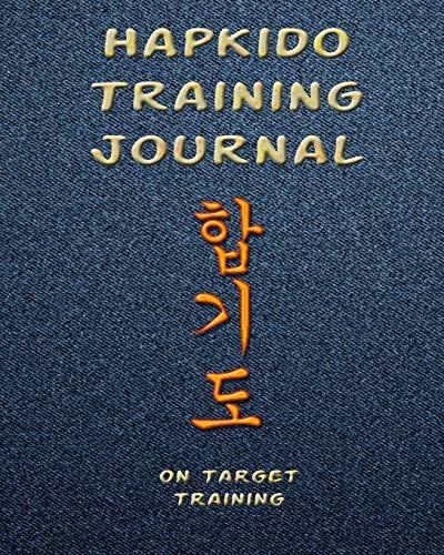 Hapkido Training Journal: Training Session Notes, 120 pg., 8x10 inch blank diary pages for workout notes (Martial Arts Training Journals)