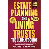 Estate Planning & Living Trusts - The Ultimate Guide (2 In 1): How To Protect Your Assets, Lower Tax Liability, & Set Your Family Up For Generations + Avoid Probate (Wealth Strategy)