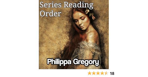 Philippa Gregory Series Reading Order Wideacre Books Princess Florizella Children S Books Earthly Joys Books Boleyn Books Cousin S War Books Darkness Books By Philippa Gregory Kindle Edition By List Series Literature Fiction