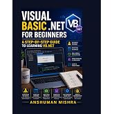 Visual Basic .NET for Beginners: A Step-by-Step Guide to Learning VB.NET (Project)