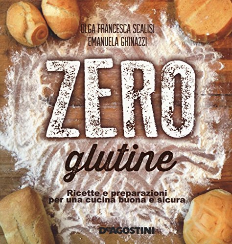 Scarica Zero glutine. Ricette e preparazioni per una cucina buona e
sicura Libro