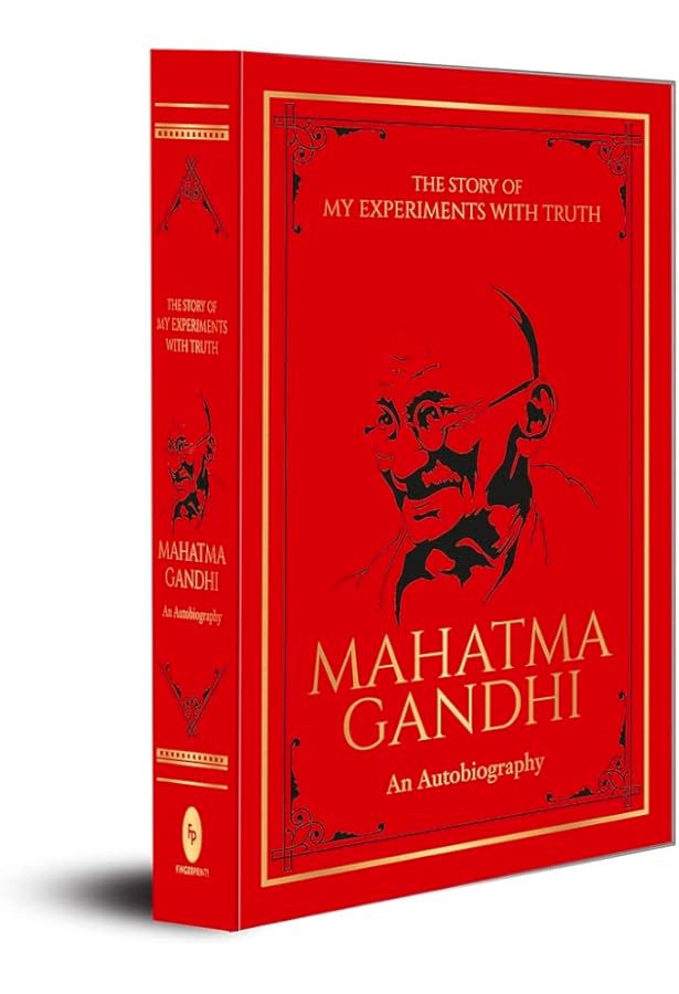 Gandhi, An Autobiography: The Story of My Experiments With Truth