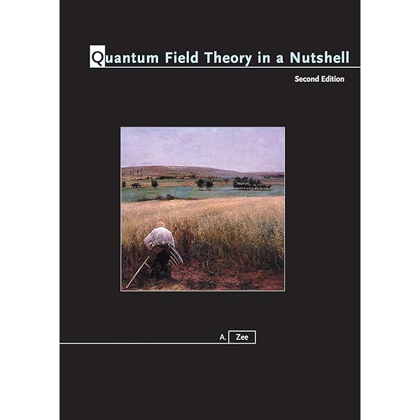 Quantum Field Theory in a Nutshell: Second Edition 2, Zee, Anthony