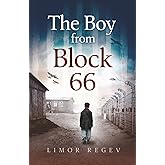 The Boy From Block 66: A WW2 Jewish Holocaust Survival True Story (Heroic Children of World War II)