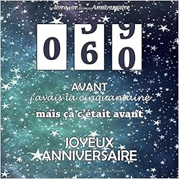 Le Livre D Or De Mon Anniversaire 60 Avant J Avais La Cinquantaine Mais Ca C Etait Avant Joyeux Anniversaire Compteur Bleu Vert Etoile 100 Pages Format Carre 21 59 X 21 59 Cm Arty Robin