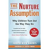 The Nurture Assumption: Why Children Turn Out the Way They Do, Revised and Updated