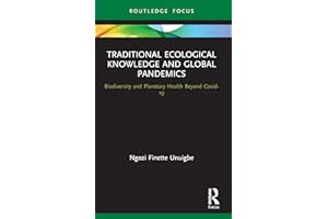 Traditional Ecological Knowledge and Global Pandemics: Biodiversity and Planetary Health Beyond Covid-19