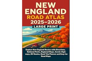 New England Road Atlas 2025-2026 Large Print: Explore New England Routes with Directions, National Parks, Regional maps, Scenic Highways, RV Routes, Road Trip Planner and Easy-to-read maps.