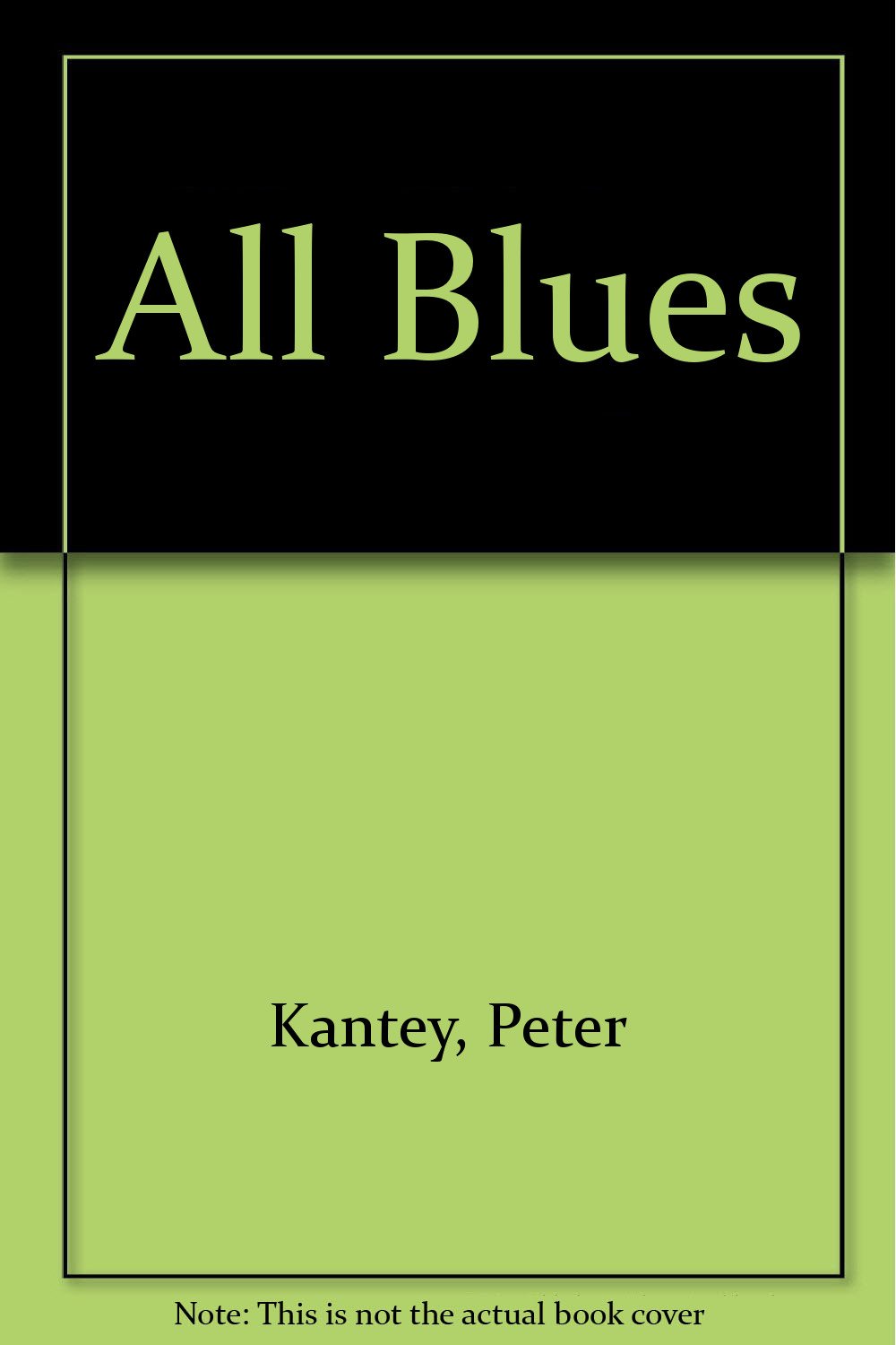 All Blues Kantey Peter Amazon Com Books amazon com