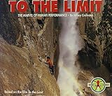 To the Limit: The Marvel of Human Performance by 