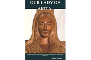 Our Lady of Akita: An odyssey marked by faith, miracles, and divine interventions | The message, Tears, and Warnings