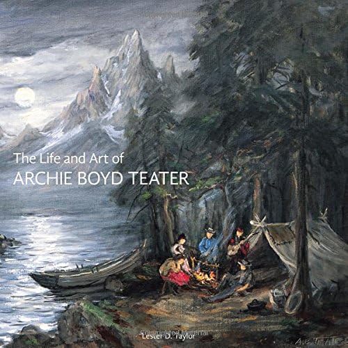 Life and Art of Archie Boyd Teater
