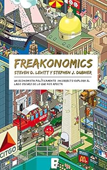 Freakonomics (Spanish Edition) by [Dubner, Stephen J., Levitt, Steven D. ]