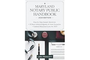 Maryland Notary Public Handbook: 2025 Edition: Step‑by‑Step Sample Questions • 20 Real Acknowledgment & Jurat Scenarios • Updated Maryland Laws for 2025