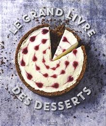 Le  grand livre des desserts