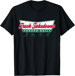 Wrestling BJJ MMA Grappling Fresh Takedowns Served Daily! T-Shirt