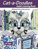Cat-a-Doodles: Adult Coloring Book-Whimsical Cats to Color and Love (Volume 1) by Jo Toye