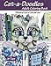 Cat-a-Doodles: Adult Coloring Book-Whimsical Cats to Color and Love (Volume 1) by Jo Toye