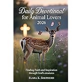 Daily Devotional for Animal Lovers 2026: Finding Faith and Inspiration Through God's Creatures