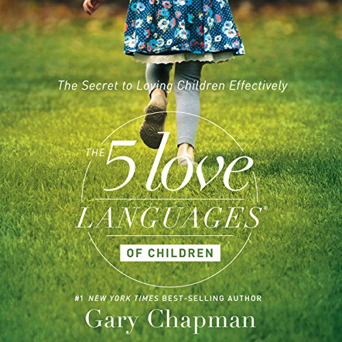 The 5 Love Languages of Children: The Secret to Loving Children Effectively (Best Of Married With Children)