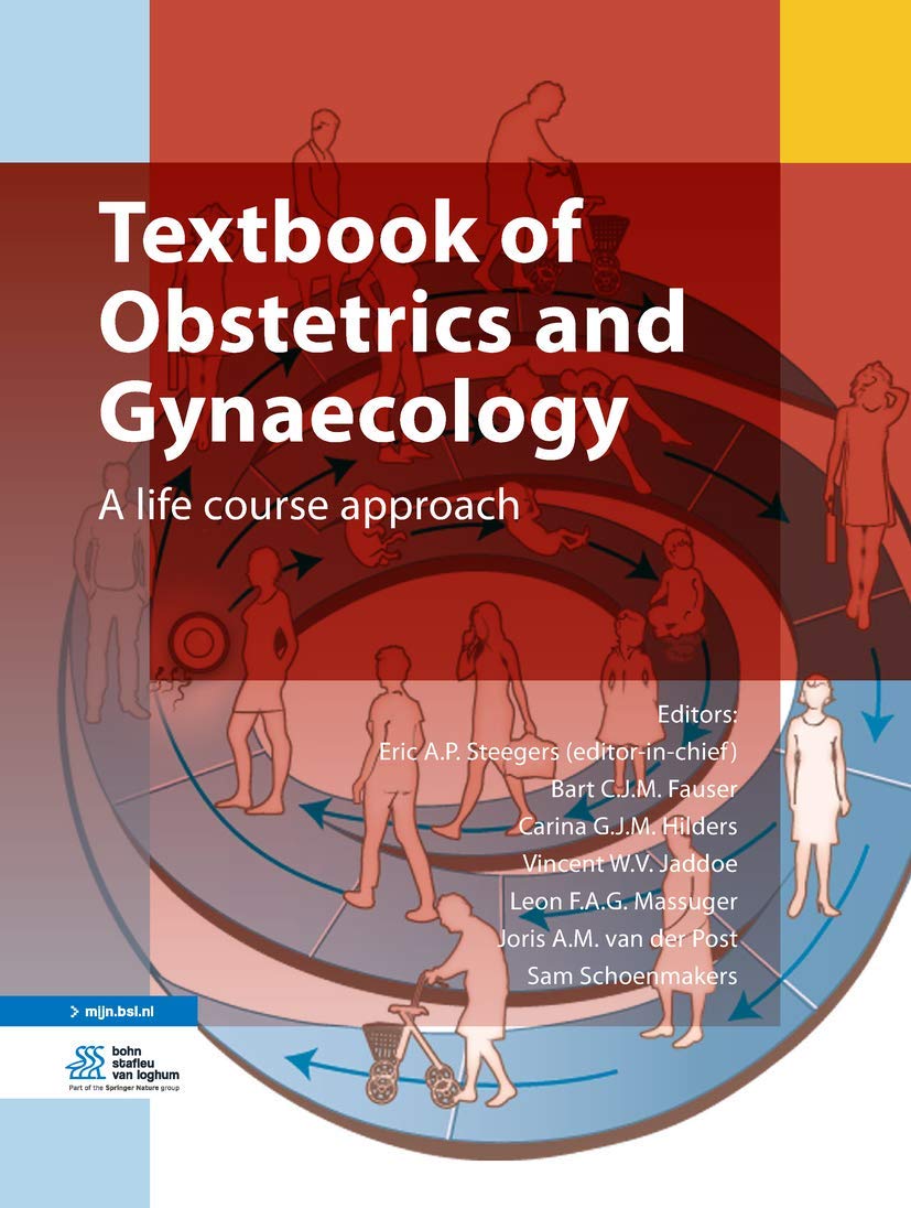 Textbook Of Obstetrics And Gynaecology A Life Course Approach Steegers Eric A P Fauser Bart C J M Hilders Carina G J M Jaddoe Vincent W V Massuger Leon F A G Van Der Post Joris A M Schoenmakers Sam