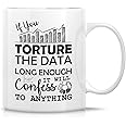 Retreez Funny Mug - Torture The Data Data Science Scientist Analyst Accounting Statistics 11 Oz Ceramic Coffee Mugs - Funny Sarcasm Inspirational birthday gifts for friend coworker colleague him her