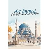 Istanbul Explorer's Journal: A Vintage Notebook for Turkish Adventures, Travel Memories, Diary, Journal for Home, School, Work, or Turkish Holidays: ... of Istanbul Through the Pages of Your Journal