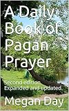 A Daily Book of Pagan Prayer: Second edition. Expanded and updated. by 