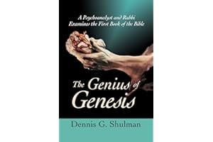 The Genius of Genesis: A Psychoanalyst and Rabbi Examines the First Book of the Bible