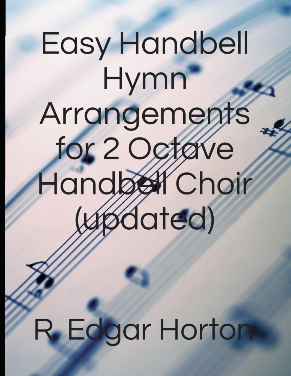 Easy Handbell Hymn Arrangements for 2 Octave Handbell Choir