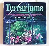 Terrariums: An Easy Guide to Growing a Host of Miniature Gardens Using Traditional Terrariums, Glass by 
