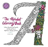 The Alphabet Coloring Book: Letters, Numbers, and Symbols to Color and Use as Wall Decor, Signage, and More by Renee Chin