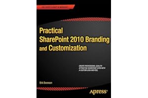 Practical SharePoint 2010 Branding and Customization (Expert's Voice in Sharepoint)