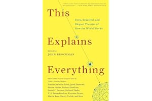 This Explains Everything: Deep, Beautiful, and Elegant Theories of How the World Works (Edge Question Series)