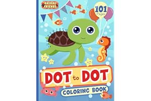Dot to Dot Coloring Book: 101 Dot to Dots to Connect and Color for Kids Ages 4-8 (Coloring and Activity Books for Children)