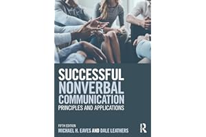 Successful Nonverbal Communication: Principles and Applications