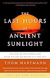 The Last Hours of Ancient Sunlight: Revised and Updated: The Fate of the World and What We Can Do Before It's Too Late