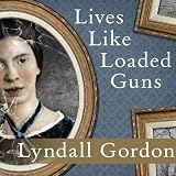 Lives Like Loaded Guns: Emily Dickinson and Her Family's Feuds by