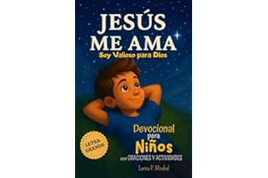 JESÚS ME AMA. Devocional para Niños con Oraciones y Actividades: Libro de la Biblia para Niños.